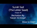 Surah Sad (The Letter Saad) Yasser Al-Dosari  Quran Recitation