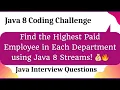 Find the Highest Paid Employee in Each Department using Java 8 Streams