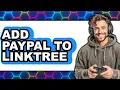 How to Add PayPal to Linktree Updated 2025