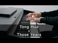 Download Lagu Tong Hua x Those Years (Piano Version by Riyandi Kusuma)