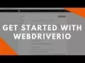Get Started With WebdriverIO - WebdriverIO Wednesdays