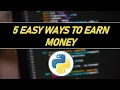 5 Easy ways to make money as a python programmer AK