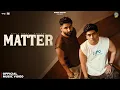 Lagu Matter (Official Music Video) - Sumit Parta \u0026 Panther | New Haryanvi Song 2025