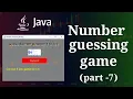 Create Number Guessing Game in Java part - 7 java Project JavaUnlocked