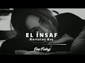 Kurtuluş Kuş - El İnsaf (Slowed & Reverb)