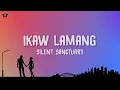 Silent Sanctuary - Ikaw Lamang (Lyrics)