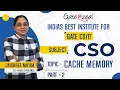 Cache Memory Direct-Mapped Cache PART-2 By Jaishree Gupta CSO Gate at Zeal Gate 2023