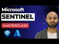 Microsoft Sentinel for Beginners Full Hands-on SIEM Security Masterclass