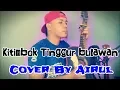 Lagu Kitimbok tinggur bulawan-Cover By Airul