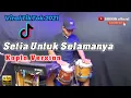 Download Lagu VIRAL TIKTOK 2021..!!SETIA UNTUK SELAMANYA KOPLO VERSION - cover kendang