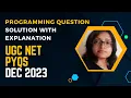 UGC NET CS-Programming PYQs Solution-Dec 2023 UGC NET PYQs DEC 2023 UGC NET Previous Years C
