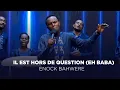 Lagu IL EST HORS DE QUESTION - EH BABA / ENOCK BAHWERE A L' EGLISE COMPASSION