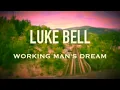 Luke Bell - Working Man's Dream