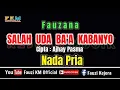 Download Lagu FAUZANA - SALAH UDA BAA KABANYO ( Karaoke ) NADA PRIA