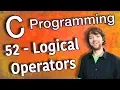 C Programming Tutorial 52 - Logical Operators
