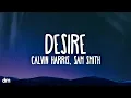 Download Lagu Calvin Harris, Sam Smith - Desire (Lyrics)