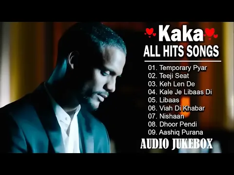 Download MP3 KAKA All Songs Audio Jukebox 2023 - Keh Len De - Temporary Pyar Libaas Tennu Ni Khabran - KAKA
