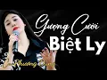 Lagu GƯỢNG CƯỜI BIỆT LY - NHỚ EM NÀO NGUÔI  || ST: Trần Phúc Thắng - Cover : Phương Dung ||
