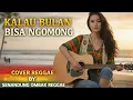 Lagu Kalau Bulan Bisa Ngomong | Reggae Cover by Senandung Ombak