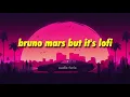 bruno mars but it's lofi | lofi hip hop radio | Audio Furix