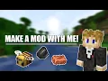 I AM MAKING MY OWN MINECRAFT MOD And why you should too