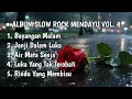 ALBUM SLOW ROCK MENDAYU VOL. 4 | SANGAT MENYENTUH HATI