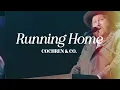 Cochren & Co. - Running Home (Official Lyric Video)