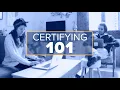 Certifying 101