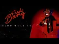 Fredo Bang - Slow Roll It (Official Audio)