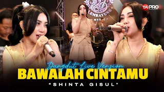 bawalah cintamu shinta gisul bila memang kau masih mencintainya live dangdut lembayung music 