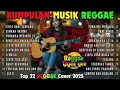 KUMPULAN MUSIK REGGAE TOP HITS 2025 #Reggae2025​ #ChillReggae​ #RelaxingMusic #reggae 