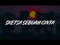 Download Lagu MAY - Sketsa Sebuah Cinta [Lirik Video]