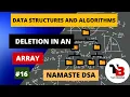 Array Operations Deletion from Array full Explanation with Code in Hindi Namaste DSA