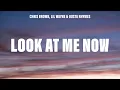 Download Lagu Chris Brown - Look At Me Now (Lyrics) ft. Lil Wayne, Busta Rhymes