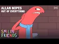 Alan Making Excuses To Not Hang Out Smiling Friends adult swim