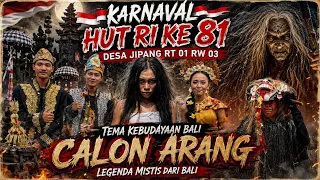 KARNAVAL HUT RI KE 81 DESA JIPANG RT 01 RW 03 TEMA KEBUDAYAAN BALI CALON ARANG 👹