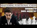 Lagu Mastering Positional Chess | Grandmaster Daniel Naroditsky