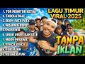 LAGU TIMUR TERBARU || VIRAL TIKTOK FULL ALBUM TANPA IKLAN!!!