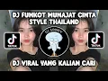 Download Lagu DJ FUNKOT MUNAJAT CINTA STYLE THAILAND MASHUP KANE VIRAL TIKTOK TERBARU 2023!