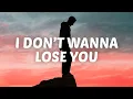 I don't wanna lose you 💔 (mix with lyrics)