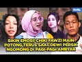 Lagu BIKIN EMOSI! CHIKI FAWZI MAIN POTONG TERUS SAAT DEWI PERSIK NGOMONG DI PAGI-PAGI AMBYAR