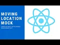 React Native Moving Location Mock Part 4
