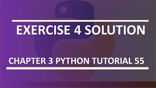 Chapter 3 Exercise 4 solution Python tutorial 55