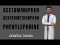 ACETAMINOPHEN DEXTROMETHORPHAN PHENYLEPHRINE Generic Uses Dosage Side Effects
