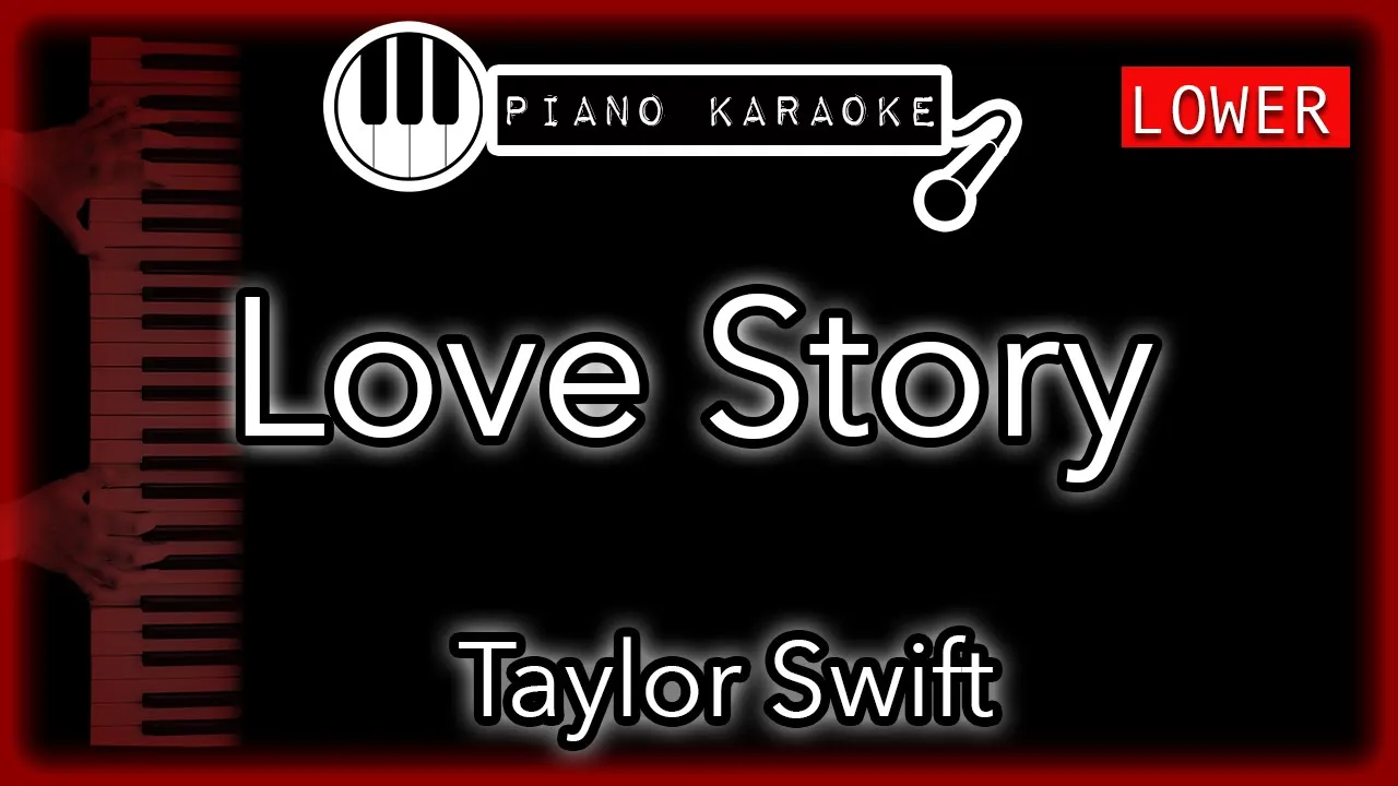 Love Story (LOWER -3) - Taylor Swift - Piano Karaoke Instrumental Love Story (LOWER -3) - Taylor Swift - Piano Karaoke Instrumental