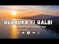 Lagu Hubbuka Fi Qalbi - DJ Slow Remix Arabic (Viral TikTok 2025) | Alunan Baja