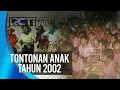 Lagu TONTONAN ANAK 20 TAHUN LALU (2002)
