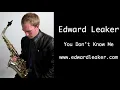 Download Lagu You Don't Know Me - Edward Leaker, Saxophone