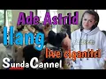 Download Lagu LAGU TERBARU ADE ASTRID - ILANG MEDLEY TUMARIMA ( LIVE CIGANITRI )