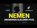 Download Lagu NGOMONGO NJALUKMU PIYE TIK TOK LIRIK (NEMEN - GILDCOUSTIC) cover agusriansyah